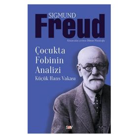 Çocukta Fobinin Analizi Küçük Hans Vakası - Sigmund Freud