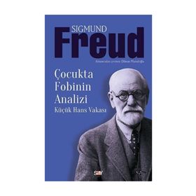 Çocukta Fobinin Analizi Küçük Hans Vakası - Sigmund Freud