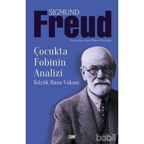 Çocukta Fobinin Analizi Küçük Hans Vakası - Sigmund Freud
