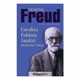 Çocukta Fobinin Analizi Küçük Hans Vakası - Sigmund Freud