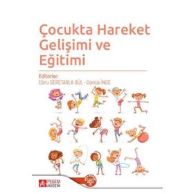 Çocukta Hareket Gelişimi ve Eğitimi - Pegem Akademi Yayıncılık