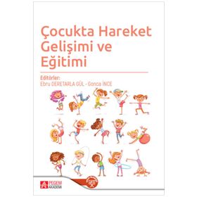 Çocukta Hareket Gelişimi ve Eğitimi - Pegem Akademi Yayıncılık