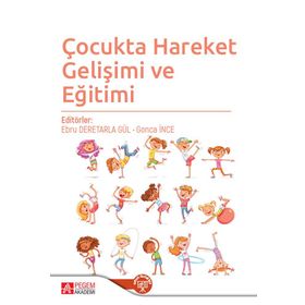 Çocukta Hareket Gelişimi ve Eğitimi - Pegem Akademi Yayıncılık