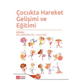 Çocukta Hareket Gelişimi ve Eğitimi - Pegem Akademi Yayıncılık