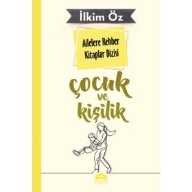 Çocukta Uyum ve Davranış Bozuklukları Ailelere Rehber Kitaplar Dizisi İlkim Öz Martı Yayınları