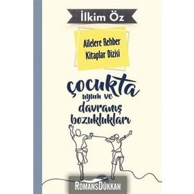Çocukta Uyum ve Davranış Bozuklukları Ailelere Rehber Kitaplar Dizisi İlkim Öz Martı Yayınları