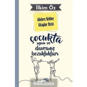 Çocukta Uyum ve Davranış Bozuklukları Ailelere Rehber Kitaplar Dizisi İlkim Öz Martı Yayınları
