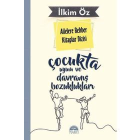 Çocukta Uyum ve Davranış Bozuklukları-Ailelere Rehber Kitaplar Dizisi Martı Yayınları