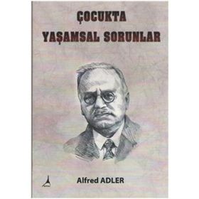 ÇOCUKTA YAŞAMSAL SORUNLAR - ALFRED ADLER