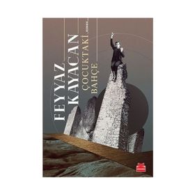 ÇOCUKTAKİ BAHÇE - FEYYAZ KAYACAN