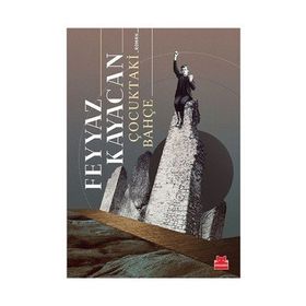 ÇOCUKTAKİ BAHÇE - FEYYAZ KAYACAN