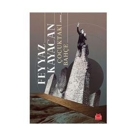 ÇOCUKTAKİ BAHÇE - FEYYAZ KAYACAN