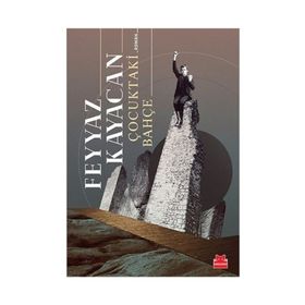 ÇOCUKTAKİ BAHÇE - FEYYAZ KAYACAN