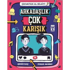 Çocuktan Al Bilgiyi - Arkadaşlık Çok Karışık - Pınar Akseki - Şeniz Baş
