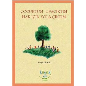 ÇOCUKTUM UFACIKTIM HAK İÇIN YOLA ÇIKTIM - ÜZEYIR GÜNDÜZ