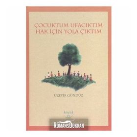 ÇOCUKTUM UFACIKTIM HAK İÇIN YOLA ÇIKTIM - ÜZEYIR GÜNDÜZ