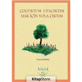 ÇOCUKTUM UFACIKTIM HAK İÇIN YOLA ÇIKTIM - ÜZEYIR GÜNDÜZ
