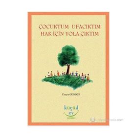 ÇOCUKTUM UFACIKTIM HAK İÇIN YOLA ÇIKTIM - ÜZEYIR GÜNDÜZ