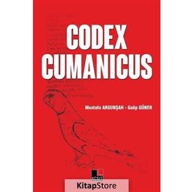 Codex Cumanicus - Mustafa Argunşah Doç. Dr. Galip Güner Galip Güner