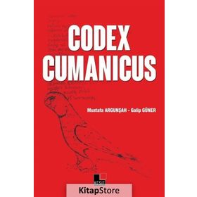 Codex Cumanicus - Mustafa Argunşah Doç. Dr. Galip Güner Galip Güner