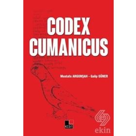 Codex Cumanicus - Mustafa Argunşah Doç. Dr. Galip Güner Galip Güner