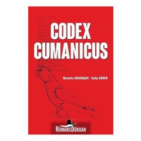 Codex Cumanicus - Mustafa Argunşah Doç. Dr. Galip Güner Galip Güner