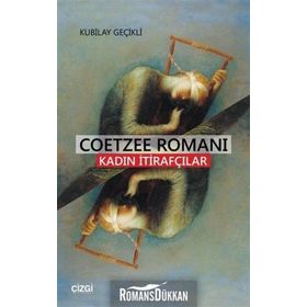 Coetzee Romanı - Kadın İtirafçılar - Kubilay Geçikli