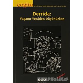 Cogito Sayı: 47 - 48 - Derrida Yaşamı Yeniden Düşünürken - Kolektif