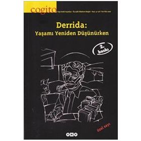 Cogito Sayı: 47 - 48 - Derrida Yaşamı Yeniden Düşünürken - Kolektif