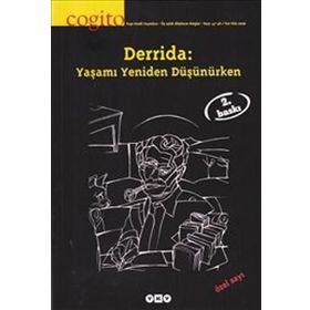 Cogito Sayı: 47 - 48 - Derrida Yaşamı Yeniden Düşünürken - Kolektif