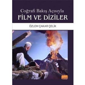 Coğrafi Bakış Açısıyla Film ve Diziler - Özlem Çakar Çelik