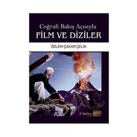Coğrafi Bakış Açısıyla Film ve Diziler - Özlem Çakar Çelik