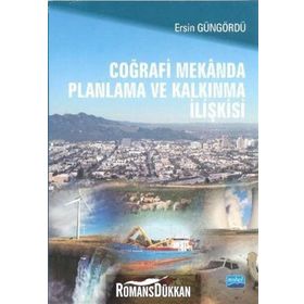 Coğrafi Mekanda Planlama ve Kalkınma İlişkisi - Ersin Güngördü