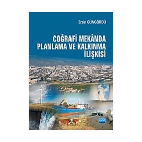 COĞRAFİ MEKÂNDA PLANLAMA VE KALKINMA İLİŞKİSİ - ERSIN GÜNGÖRDÜ