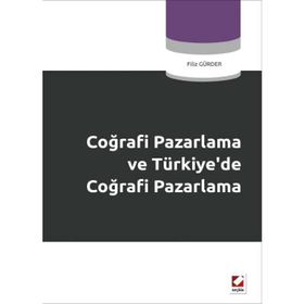 COĞRAFİ PAZARLAMA VE TÜRKİYEDE COĞRAFİ PAZARLAMA - FILIZ GÜRDER