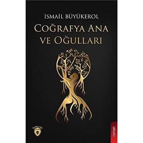 Coğrafya Ana ve Oğulları - İsmail Büyükerol