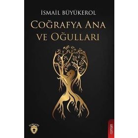 Coğrafya Ana ve Oğulları - İsmail Büyükerol