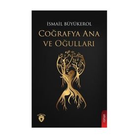 Coğrafya Ana ve Oğulları - İsmail Büyükerol
