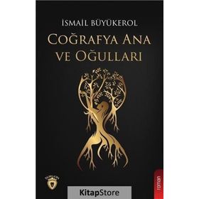 Coğrafya Ana ve Oğulları - İsmail Büyükerol