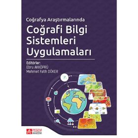 Coğrafya Araştırmalarında Coğrafi Bilgi Sistemleri Uygulamaları - Ebru Akköprü