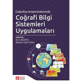 Coğrafya Araştırmalarında Coğrafi Bilgi Sistemleri Uygulamaları - Ebru Akköprü