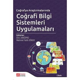 Coğrafya Araştırmalarında Coğrafi Bilgi Sistemleri Uygulamaları - Pegem Akademi Yayıncılık