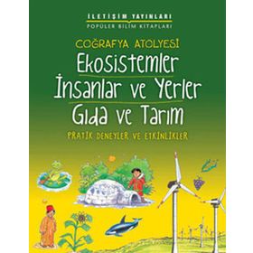 COĞRAFYA ATÖLYESİ EKOSISTEMLER İNSANLAR VE YERLER GIDA VE TARIM PRATIK DENEYLER VE ETKINLIKLER - PAM ROBSON