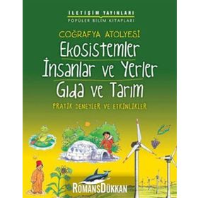 COĞRAFYA ATÖLYESİ EKOSISTEMLER İNSANLAR VE YERLER GIDA VE TARIM PRATIK DENEYLER VE ETKINLIKLER - PAM ROBSON