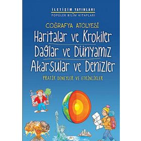 COĞRAFYA ATÖLYESİ HARITALAR VE KROKILER-DAĞLAR VE DÜNYAMIZ-AKARSULAR VE DENIZLER PRTAIK DENEYLER VE ETKINLIKLER - PAM ROBSON