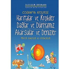 COĞRAFYA ATÖLYESİ HARITALAR VE KROKILER-DAĞLAR VE DÜNYAMIZ-AKARSULAR VE DENIZLER PRTAIK DENEYLER VE ETKINLIKLER - PAM ROBSON