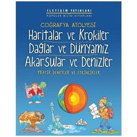 COĞRAFYA ATÖLYESİ HARITALAR VE KROKILER-DAĞLAR VE DÜNYAMIZ-AKARSULAR VE DENIZLER PRTAIK DENEYLER VE ETKINLIKLER - PAM ROBSON