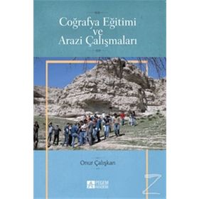 Coğrafya Eğitimi ve Arazi Çalışmaları - Onur Çalışkan