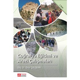 Coğrafya Eğitimi ve Arazi Çalışmaları - Onur Çalışkan