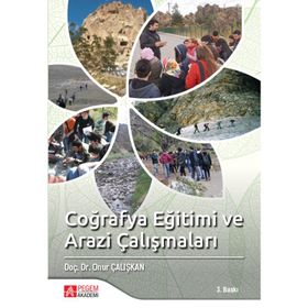 Coğrafya Eğitimi ve Arazi Çalışmaları - Onur Çalışkan